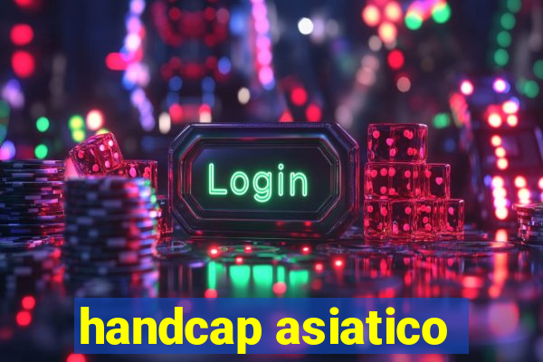 handcap asiatico